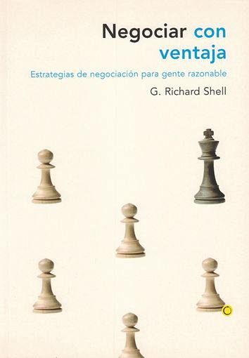 Negociar Con Ventaja: Estrategias de Negociación Para Gente Razonable