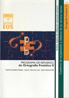 Programa de refuerzo de la ortografía fonética II - González Manjón, Daniel; García Vidal, Jesús; Herrera Lara, José Antonio; D. González