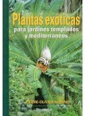 Plantas exóticas : para jardines templados y mediterráneos