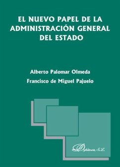 El nuevo papel de la Administración General del Estado - Palomar Olmeda, Alberto; Miguel Pajuelo, Francisco de
