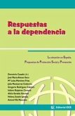 Respuestas a la dependencia : la situación en España. Propuestas de protección social y prevención