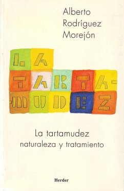 La tartamudez : naturaleza y tratamiento - Rodríguez Morejón, Alberto