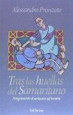 Tras las huellas del samaritano : peregrinación al santuario del hombre