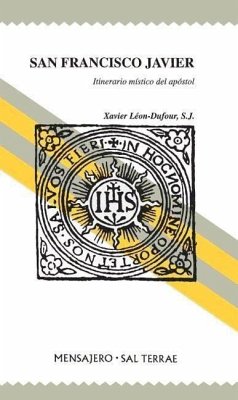 San Francisco Javier : itinerario místico del apóstol - Léon-Dufour, Xavier
