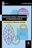 Pedagogía social y programas intergeneracionales : educación de personas mayores