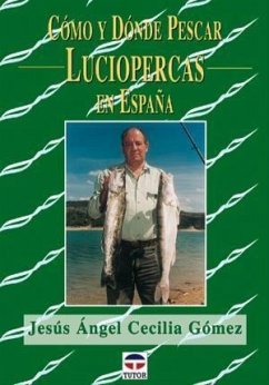 Cómo y dónde pescar lucio-percas en España - Cecilia Gómez, Jesús Ángel