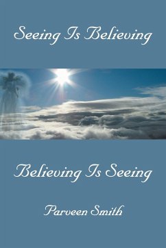 Seeing Is Believing - Smith, Parveen