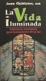 La vida iluminada : sabiduría monástica para buscadores de Pa luz