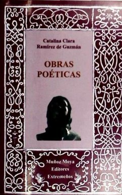 Obras poéticas - Muñoz, Miguel Ángel; Ramírez de Guzmán, Catalina Clara