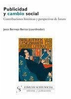 Publicidad y cambio social : contribuciones históricas y perspectivas de futuro - Bermejo Berros, Jesús