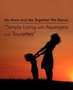 My Mom and Me Together We Dance Simply Living with Aspergers and Tourettes