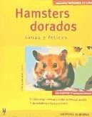Hamsters dorados : sanos y felices