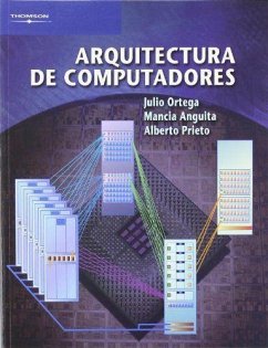 Arquitectura de computadores - Prieto Espinosa, Alberto . . . [et al.; Anguita López, Mancia; Ortega Lopera, Julio