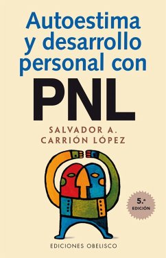 Autoestima y desarrollo personal con PNL - Carrión López, Salvador Alfonso