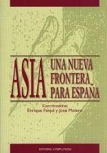 Asia : una nueva frontera para España - Fanjul, Enrique