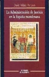 La administración de justicia en la España musulmana - Peláez Portales, David