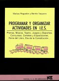 Programar y organizar actividades en institutos de ESO : prensa, música, teatro, juegos y deportes, concursos, carteles y exposiciones, Feria del Libro, Día de la Constitución ...