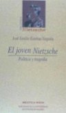 El joven Nietzscae : política y tragedia