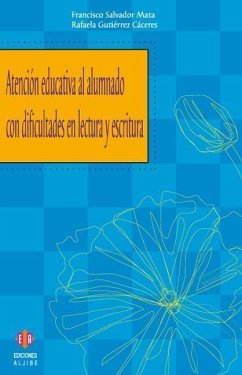 Atención educativa al alumnado con dificultades en lectura y escritura - Salvador Mata, Francisco; Gutiérrez Cáceres, Rafaela