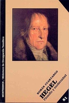 Hegel: filosofía y modernidad - Cuartango, Román G.
