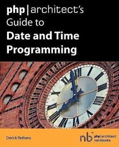 PHP/Architect's Guide to Date and Time Programming - Rethans, Derick