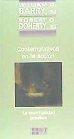 Contemplativos en la acción : la espiritualidad jesuítica - Barry, William G.; Doherty, Robert G.