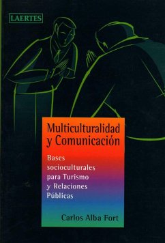 Multiculturalidad y comunicación : bases socioculturales para turismo y relaciones públicas - Alba i Fort, Carles