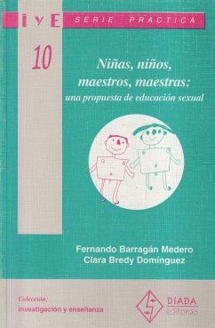 Niñas, niños, maestros, maestras : una propuesta de educación sexual - Barragán Medero, Fernando . . . [et al.; Bredy Domínguez, Clara