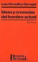 Ideas y creencias del hombre actual - González-Carvajal Santabárbara, Luis