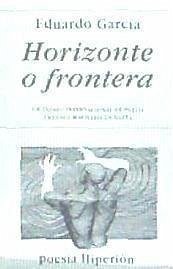 Horizonte o frontera - García, Eduardo