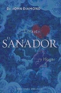 El sanador : corazón y hogar - Diamond, John