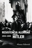 La resistencia alemana contra Hitler, 1933-1945