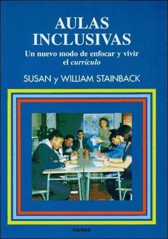 Aulas inclusivas : un nuevo modo de enfocar y vivir el currículo - Stainback, Susan; Stainback, William