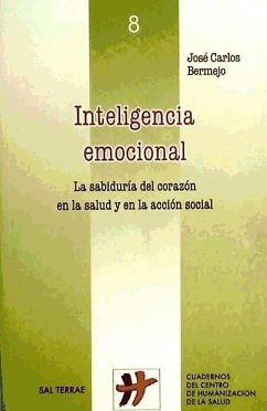 Inteligencia emocional : la sabiduría del corazón en la salud y en la acción social - Bermejo, José Carlos