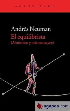 El equilibrista : aforismos y microensayos - Neuman, Andrés
