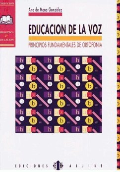 Educación de la voz : principios fundamentales de ortofonía - Mena González, Ana de