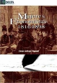 Mujeres economistas 1816-1898 - Gallego Abaroa, Elena