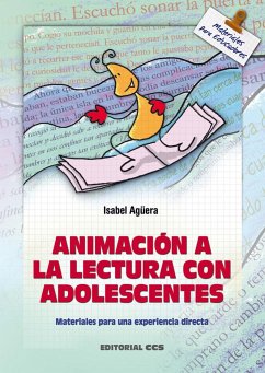 Animación a la lectura con adolescentes : materiales para una experiencia directa - Agüera Espejo-Saavedra, Isabel