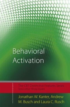 Behavioral Activation - Kanter, Jonathan W. (University of WisconsinÃ â â Milwaukee, USA); Busch, Andrew M.; Rusch, Laura C. (University of Wisconsin-Milwaukee, USA)