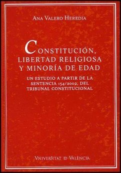 Constitución, libertad religiosa y minoría de edad : un esutdio a partir de la sentencia 154/2002, del Tribunal Constitucional - Valero Heredia, Ana