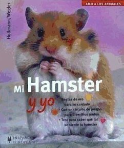 Mi hamster y yo - Wegler, Monika; Hollmann, Peter