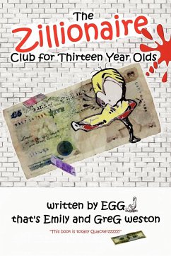 The Zillionaire Club for Thirteen Year Olds - Egg, that's Emily and GreG weston