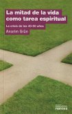 La mitad de la vida como tarea espiritual : la crisis de los 40-50 años