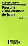 Para una visión cristiana del Islam - Caspar, Robert
