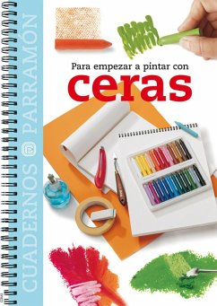 Para empezar a pintar con ceras - Braunstein, Mercedes; Equipo Parramón