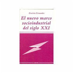 El nuevo marco socioindustrial del siglo XXI - Fernándes, Evaristo