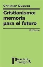Cristianismo : memoria para el futuro - Duquoc, Christian