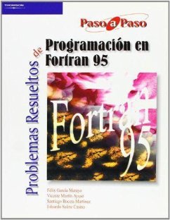 Problemas resueltos de programación en Fortran 95 - García Merayo, Félix; Salete Díaz, Eduardo; Boceta Martínez, Santiago; Martín Ayuso, Vicente