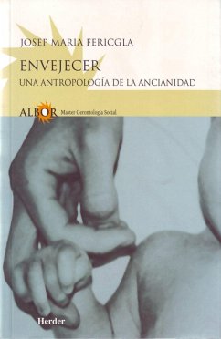 Envejecer : una antropología de la ancianidad - Fericgla, Josep M.