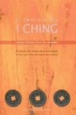 El oráculo del I ching : el oráculo más antiguo de la humanidad, un libro que cobra vida cuando se reclama